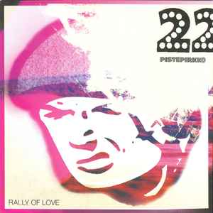22 Pistepirkko - Rally Of Love