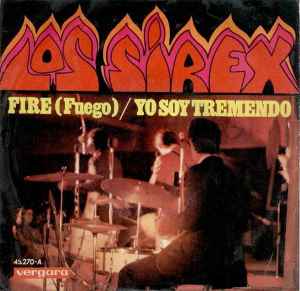 Los Sirex - Fire (Fuego) / Yo Soy Tremendo