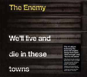 We'll Live And Die In These Towns - The Enemy