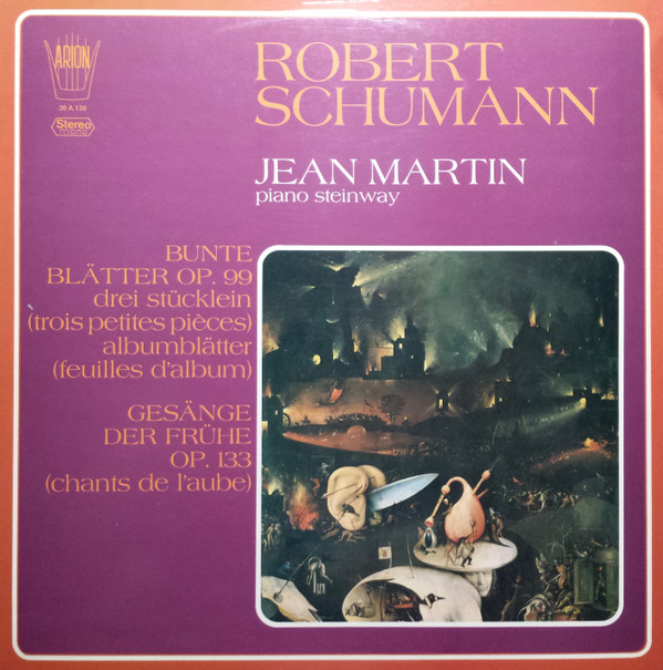 ladda ner album Robert Schumann, Jean Martin - Bunte Blätter Op99 Trois Petites Pièces Feuilles DAlbum Gesänge Der Frühe Op133 Chants De Laube