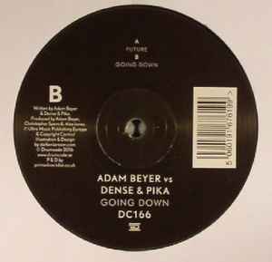 Going Down - Adam Beyer Vs Dense & Pika