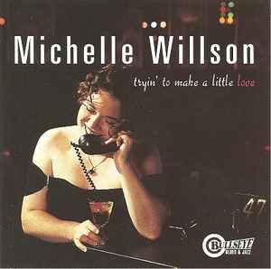 Michelle Willson - Tryin' To Make A Little Love album cover