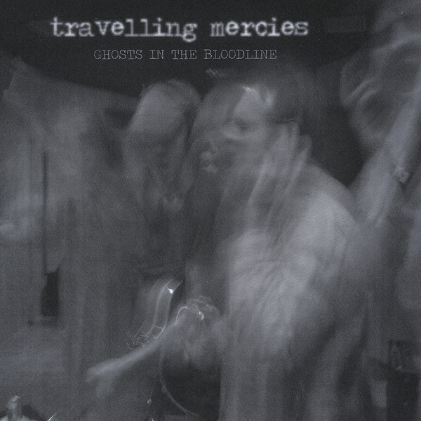 Album herunterladen Travelling Mercies - Ghosts In The Bloodline
