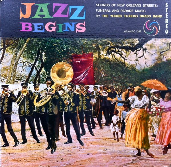 The Young Tuxedo Brass Band – Jazz Begins: Sounds Of New Orleans