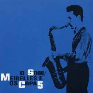 Meirelles E Os Copa 5 – Samba Jazz!! (2002, CD) - Discogs