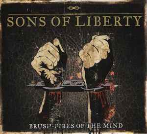 Sons Of Liberty (3) - Brush Fires Of The Mind album cover