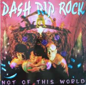 Dash Rip Rock - Not Of This World album cover