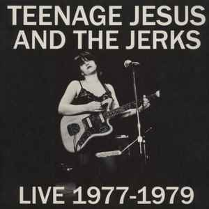 Teenage Jesus And The Jerks - Live 1977-1979 album cover