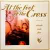 At The Foot Of The Cross - Volume One – Clouds, Rain, Fire