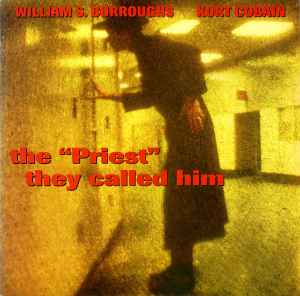 William S. Burroughs - The "Priest" They Called Him album cover