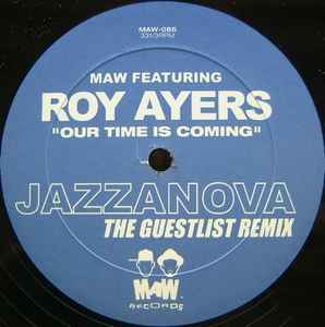 Our Time Is Coming (The Guestlist Remix) - MAW Featuring Roy Ayers