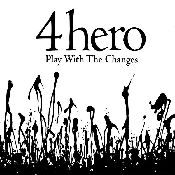 descargar álbum 4 Hero - Play With The Changes