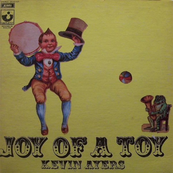 Consultoria do Rock: Clássicos da Harvest: Kevin Ayers - Joy of a Toy [1969]