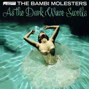 As The Dark Wave Swells - The Bambi Molesters