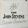 The John Stevens Dance Orchestra - Ah!
