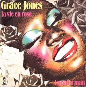 Grace Jones - La Vie En Rose / I Need A Man