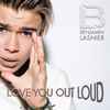 Benjamin Lasnier - Love You Out Loud 