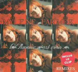 Mylène Farmer - L'Amour N'Est Rien... (Remixes)