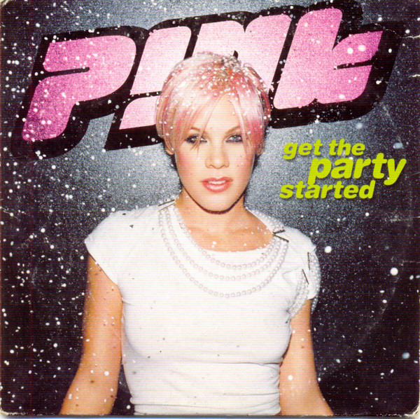 P!nk - Get The Party Started | Releases | Discogs