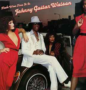 Johnny Guitar Watson – That's What Time It Is (1981, Vinyl