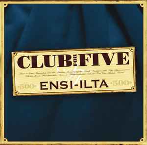 Club for Five - Ensi-Ilta