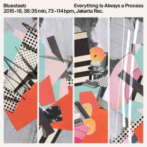 Everything Is Always A Process - Bluestaeb