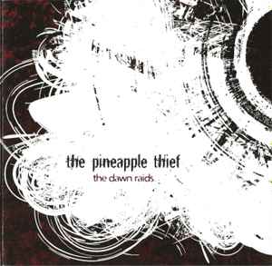 The Pineapple Thief - The Dawn Raids (Part One)