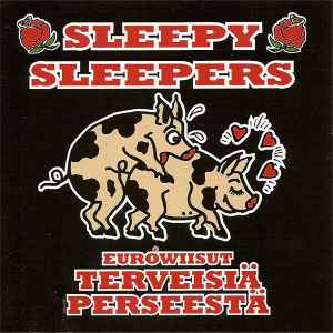Sleepy Sleepers - Eurowiisut Terveisiä Perseestä album cover