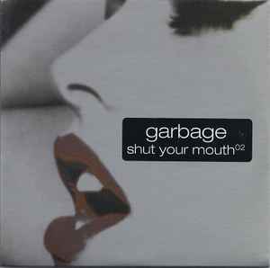 Shut Your Mouth⁰² - Garbage