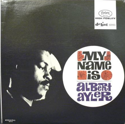 Albert Ayler – My Name Is Albert Ayler (1964, Vinyl) - Discogs