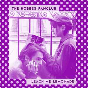 The Hobbes Fanclub - The Hobbes Fanclub / Leach Me Lemonade