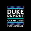 Duke Dumont - Ocean Drive (Extended Mix)