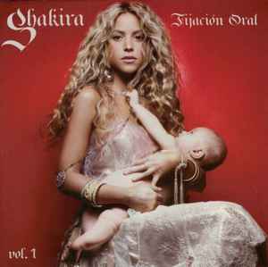 Fijación Oral Vol. 1 - Shakira