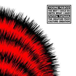 Young Marco - The Best I Could Do (With What I Had) / The Creature From Culture Creation album cover