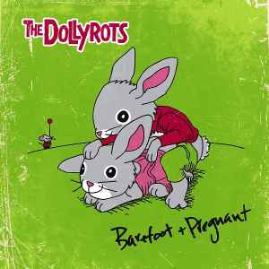 The Dollyrots - Barefoot + Pregnant