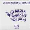Al Di Meola, John McLaughlin, Paco de Lucia* - Saturday Night In San Francisco