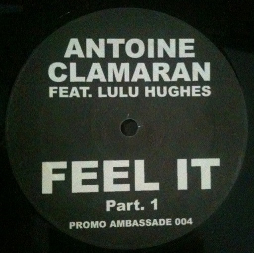 Antoine Clamaran Feat Lulu Hughes – Feel It (Part 1) (2004