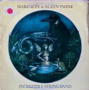 The Incredible String Band - Hard Rope & Silken Twine album cover