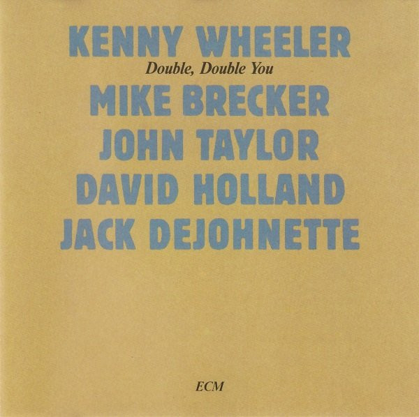 Kenny Wheeler – Double, Double You (CD) - Discogs