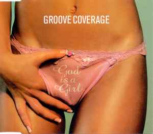 God Is A Girl - Groove Coverage