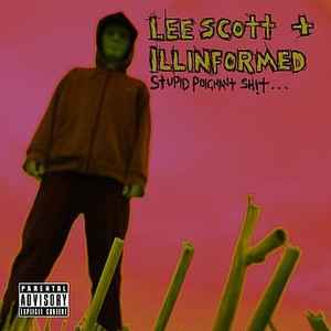 Stupid Poignant Sh!t... - Lee Scott + Illinformed