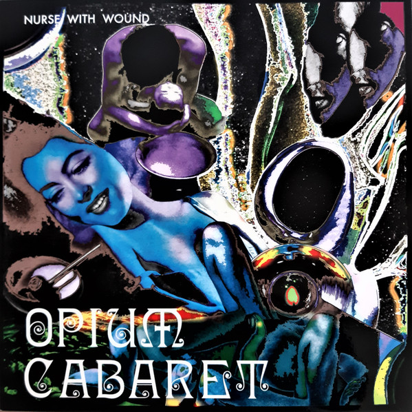 Nurse With Wound – Opium Cabaret (2021, Green Cover, Vinyl) - Discogs