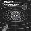 Don't Problem - DP EP