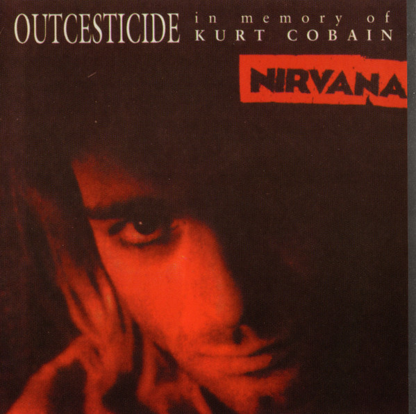 Nirvana – Outcesticide (In Memory Of Kurt Cobain) (CD) - Discogs