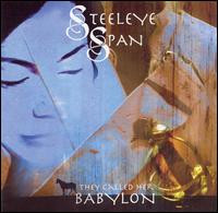 Steeleye Span - They Called Her Babylon on Discogs