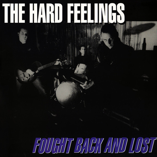 The Hard Feelings – Fought Back And Lost (2000, Vinyl) - Discogs
