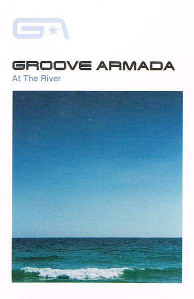 Groove Armada At The River Releases Discogs