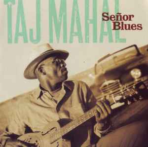 Taj Mahal - Señor Blues