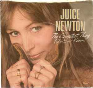 The Sweetest Thing (I've Ever Known) - Juice Newton
