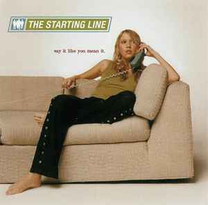 Say It Like You Mean It - The Starting Line